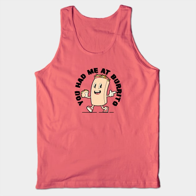 You had Me at Burrito! Tank Top by pedrorsfernandes